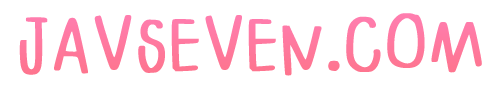 JAVSEVEN เว็บดูหนัง JAV ดูหนังAV ซับไทย หนังโป๊ญี่ปุ่น